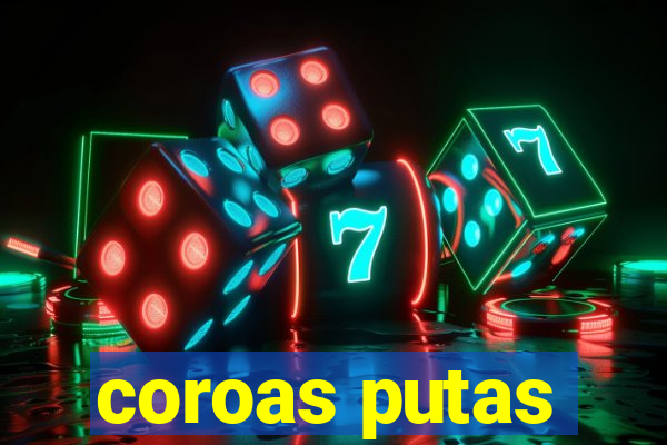 coroas putas